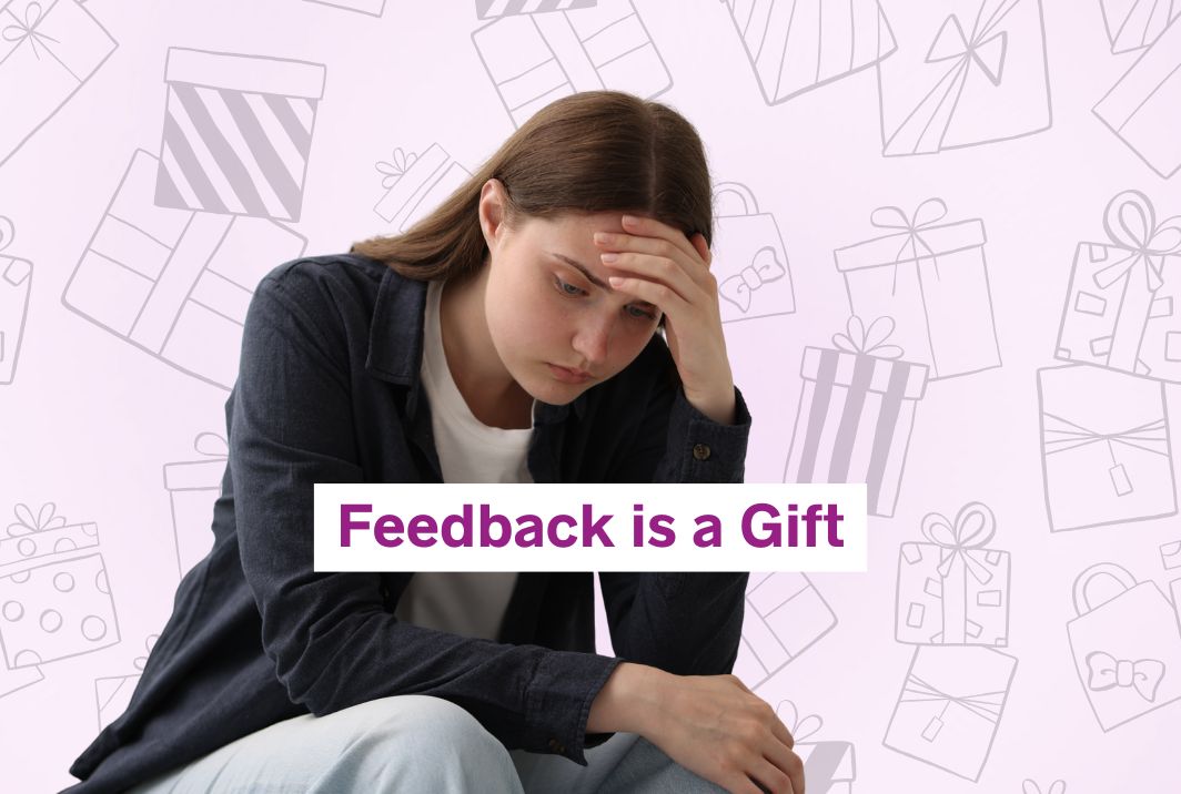 Feedback Is a Gift – And Why It Often Doesn’t Feel Like One